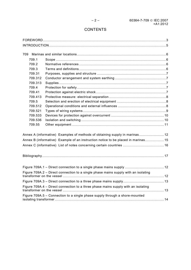 IEC 60364-7-709:2007 IEC 60364-7-709:2007+AMD1:2012 CSV - Low-voltage electrical installations - Part 7-709: Requirements for special installations or locations - Marinas and similar locations
Released:3/26/2012 - Page 4 preview