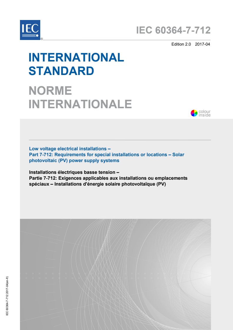 IEC 60364-7-712:2017 IEC 60364-7-712:2017 - Low voltage electrical installations - Part 7-712: Requirements for special installations or locations - Solar photovoltaic (PV) power supply systems
Released:4/10/2017 - Page 1 preview