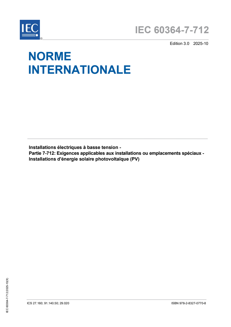 IEC 60364-7-712:2025 IEC 60364-7-712:2025 - Installations électriques à basse tension - Partie 7-712: Exigences applicables aux installations ou emplacements spéciaux - Installations d'énergie solaire photovoltaïque (PV)
Released:21. 10. 2025
Isbn:9782832707708
