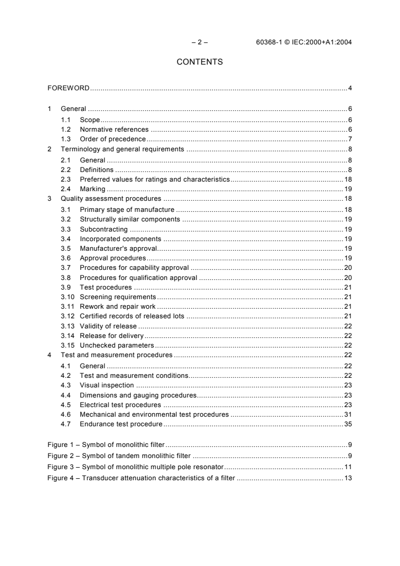 IEC 60368-1:2000 IEC 60368-1:2000+AMD1:2004 CSV - Piezoelectric filters of assessed quality - Part 1: Genericspecification
Released:5/28/2013 - Page 4 preview