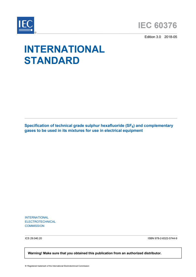 IEC 60376:2018 IEC 60376:2018 - Specification of technical grade sulphur hexafluoride (SF<sub>6</sub>) and complementary gases to be used in its mixtures for use in electrical equipment
Released:5/24/2018 - Page 3 preview