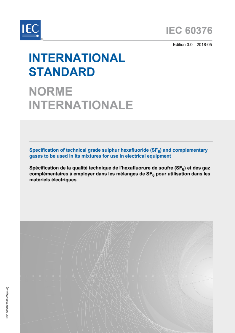 IEC 60376:2018 IEC 60376:2018 - Specification of technical grade sulphur hexafluoride (SF<sub>6</sub>) and complementary gases to be used in its mixtures for use in electrical equipment
Released:10/19/2018 - Page 1 preview