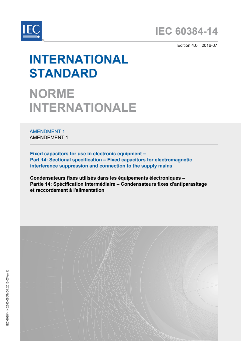 IEC 60384-14:2013/AMD1:2016 IEC 60384-14:2013/AMD1:2016 - Amendment 1 - Fixed capacitors for use in electronic equipment - Part 14: Sectional specification - Fixed capacitors for electromagnetic interference suppression and connection to the supply mains
Released:7/14/2016 - Page 1 preview