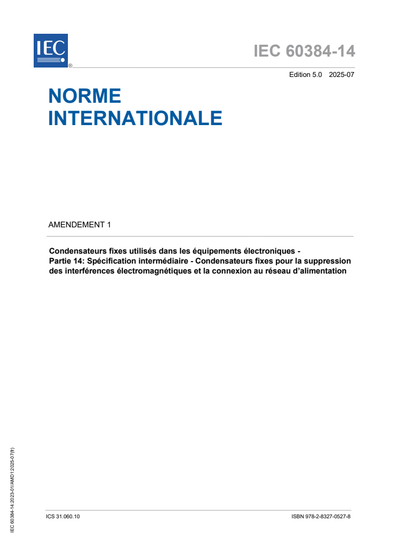 IEC 60384-14:2023/AMD1:2025 IEC 60384-14:2023/AMD1:2025 - Amendement 1 - Condensateurs fixes utilisés dans les équipements électroniques - Partie 14: Spécification intermédiaire - Condensateurs fixes pour la suppression des interférences électromagnétiques et la connexion au réseau d’alimentation
Released:7. 07. 2025
Isbn:9782832705278