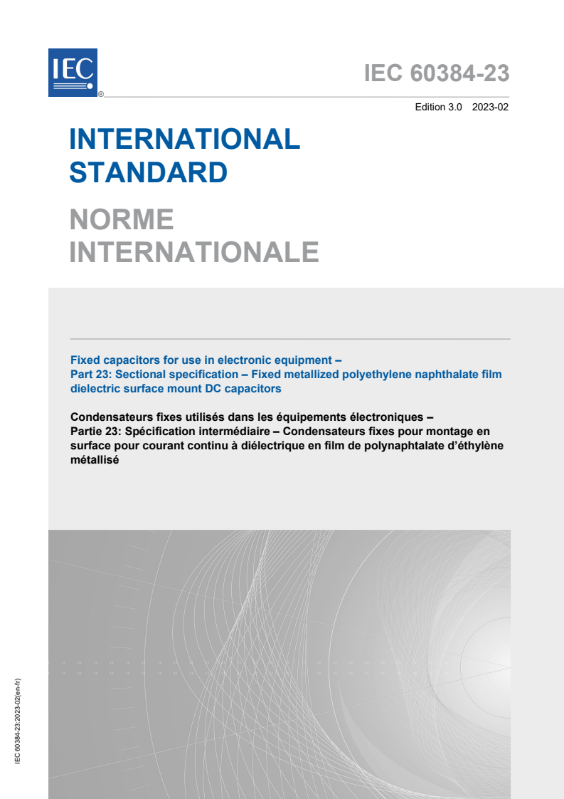 IEC 60384-23:2023 IEC 60384-23:2023 - Fixed capacitors for use in electronic equipment - Part 23: Sectional specification - Fixed metallized polyethylene naphthalate film dielectric surface mount DC capacitors
Released:2/3/2023 - Page 1 preview