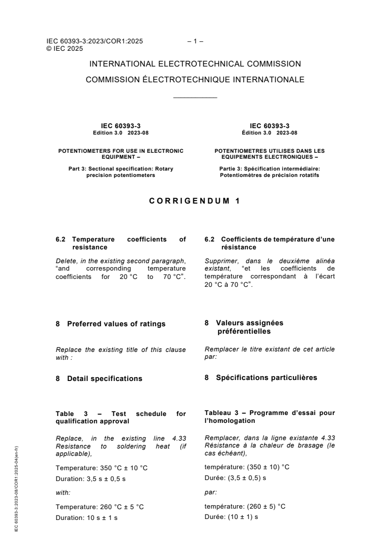 IEC 60393-3:2023/COR1:2025 - Corrigendum 1 - Potentiometers for use in electronic equipment - Part 3: Sectional specification: Rotary precision potentiometers
Released:8. 04. 2025