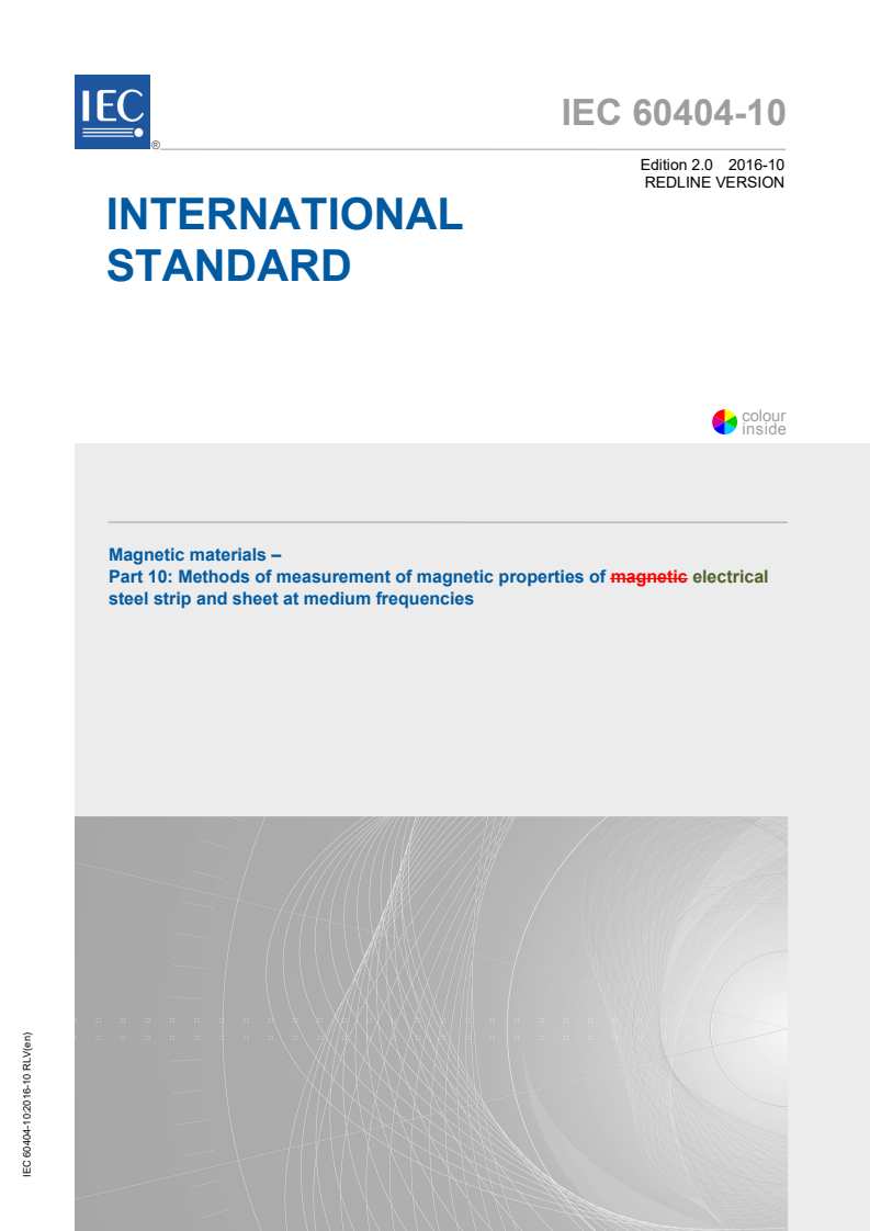 IEC 60404-10:2016 IEC 60404-10:2016 RLV - Magnetic materials - Part 10: Methods of measurement of magnetic properties of electrical steel strip and sheet at medium frequencies
Released:10/24/2016 - Page 1 preview