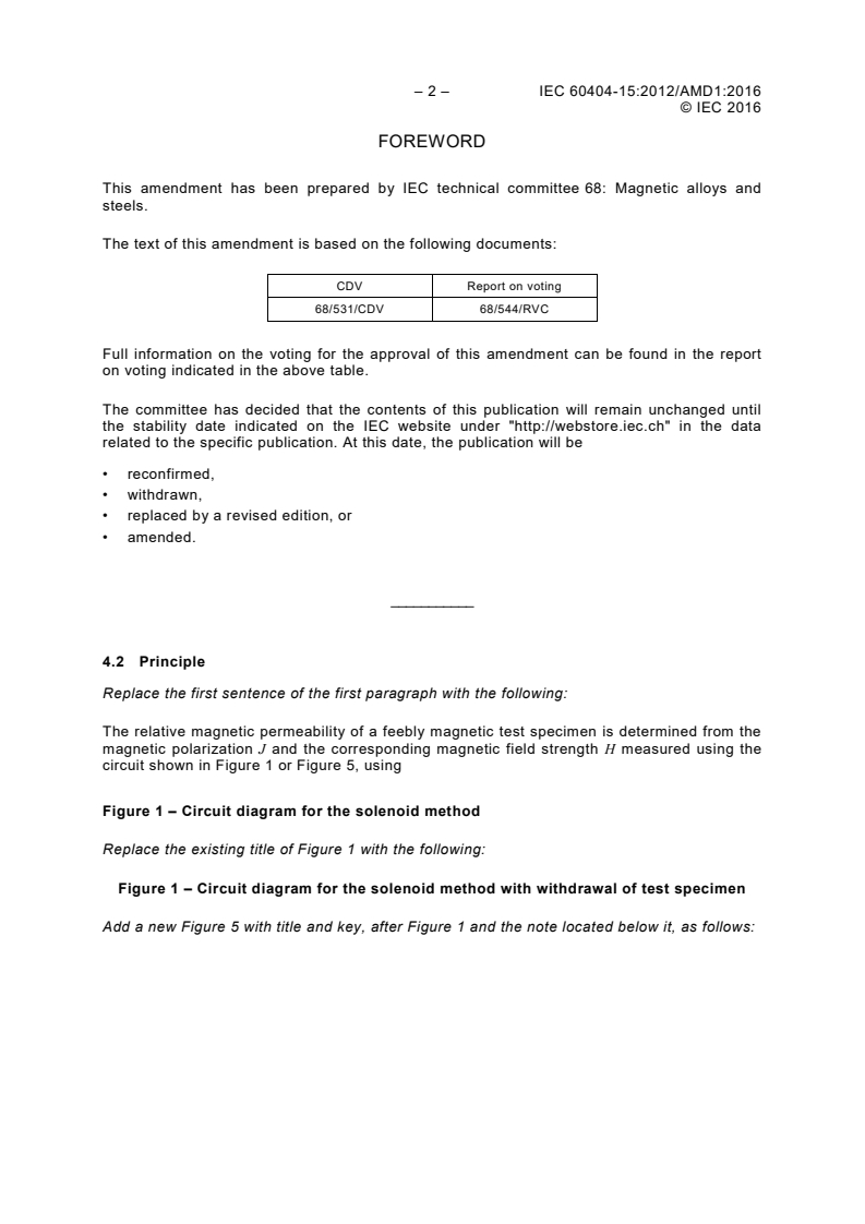 IEC 60404-15:2012/AMD1:2016 IEC 60404-15:2012/AMD1:2016 - Amendment 1 - Magnetic materials - Part 15: Methods for the determination of the relative magnetic permeability of feebly magnetic materials
Released:12/5/2016 - Page 4 preview