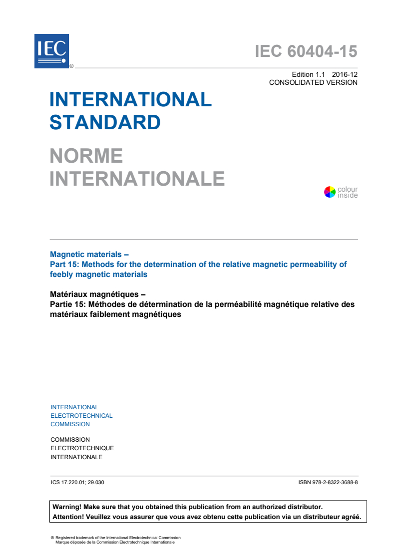 IEC 60404-15:2012 IEC 60404-15:2012+AMD1:2016 CSV - Magnetic materials - Part 15: Methods for the determination of the relative magnetic permeability of feebly magnetic materials
Released:12/5/2016 - Page 3 preview