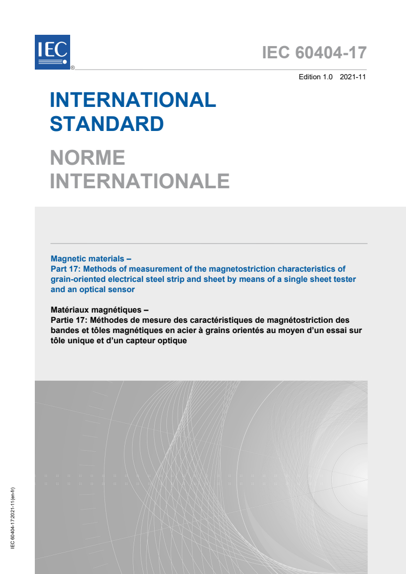 IEC 60404-17:2021 IEC 60404-17:2021 - Magnetic materials - Part 17: Methods of measurement of the magnetostriction characteristics of grain-oriented electrical steel strip and sheet by means of a single sheet tester and an optical sensor
Released:11/4/2021 - Page 1 preview