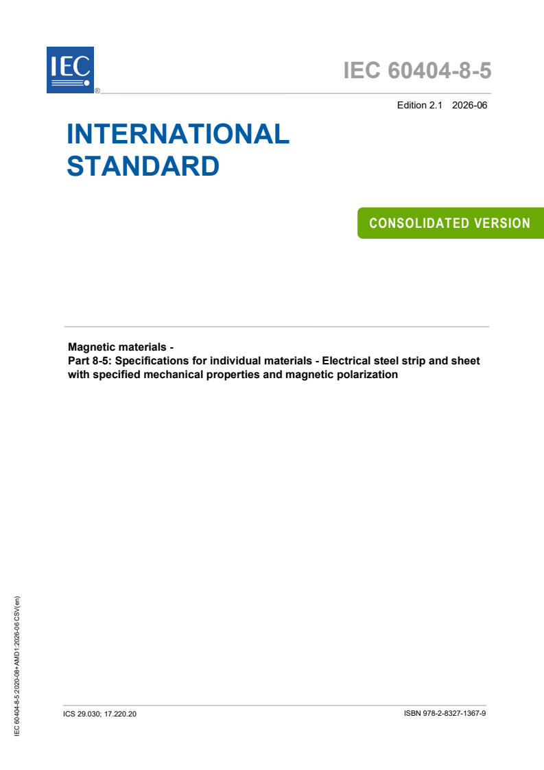 IEC 60404-8-5:2020 IEC 60404-8-5:2020+AMD1:2026 CSV - Magnetic materials - Part 8‑5: Specifications for individual materials - Electrical steel strip and sheet with specified properties and magnetic polarization - Page 1 preview