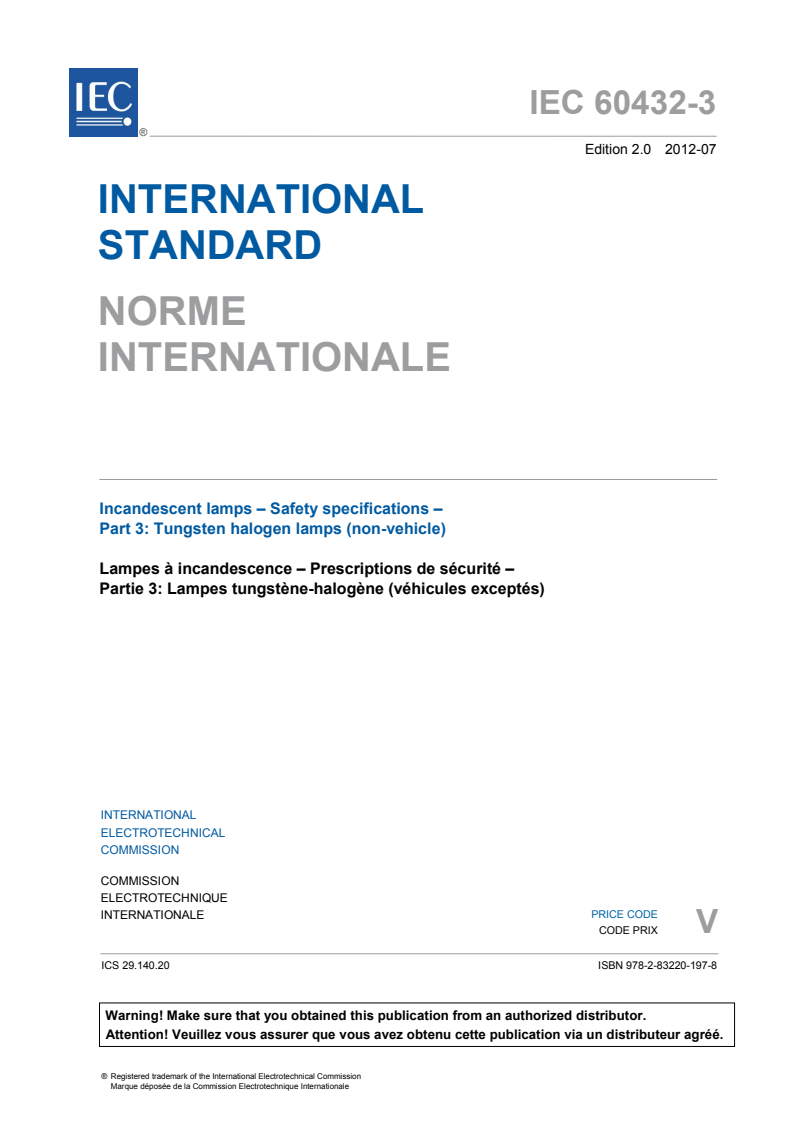 IEC 60432-3:2012 IEC 60432-3:2012 - Incandescent lamps - Safety specifications - Part 3: Tungsten halogen lamps (non-vehicle)
Released:7/4/2012 - Page 3 preview