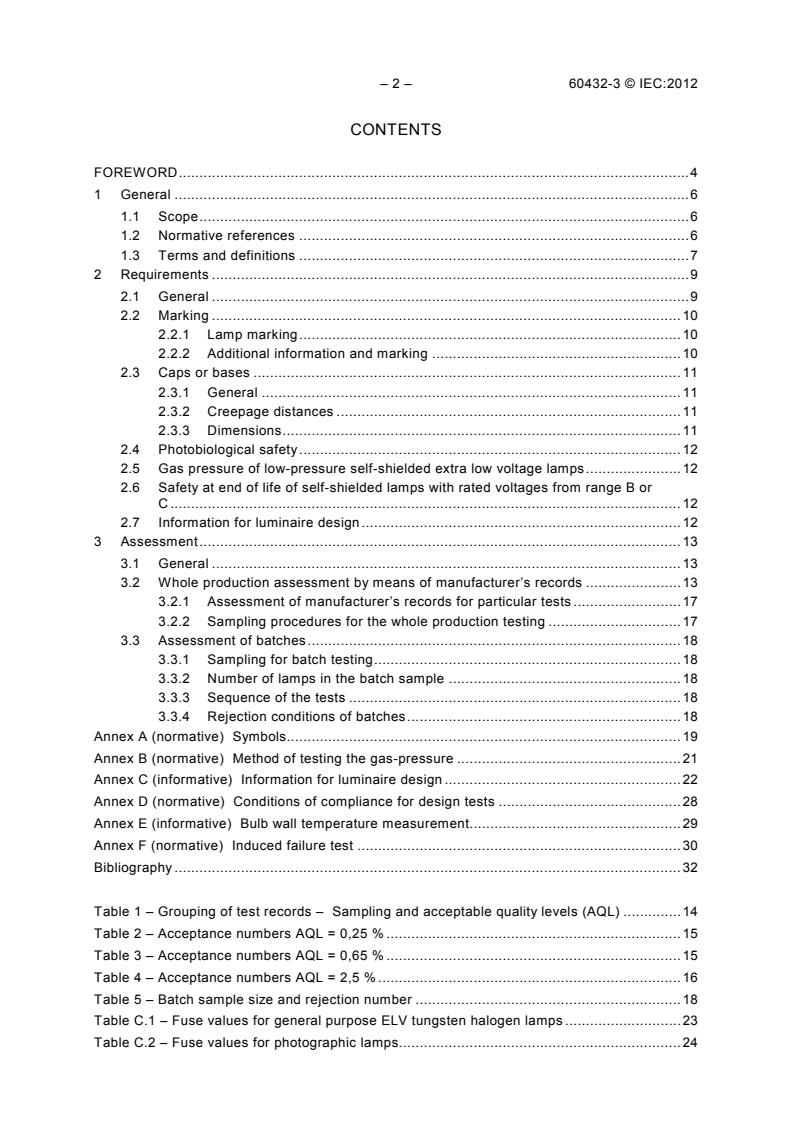 IEC 60432-3:2012 IEC 60432-3:2012 - Incandescent lamps - Safety specifications - Part 3: Tungsten halogen lamps (non-vehicle)
Released:7/4/2012 - Page 4 preview