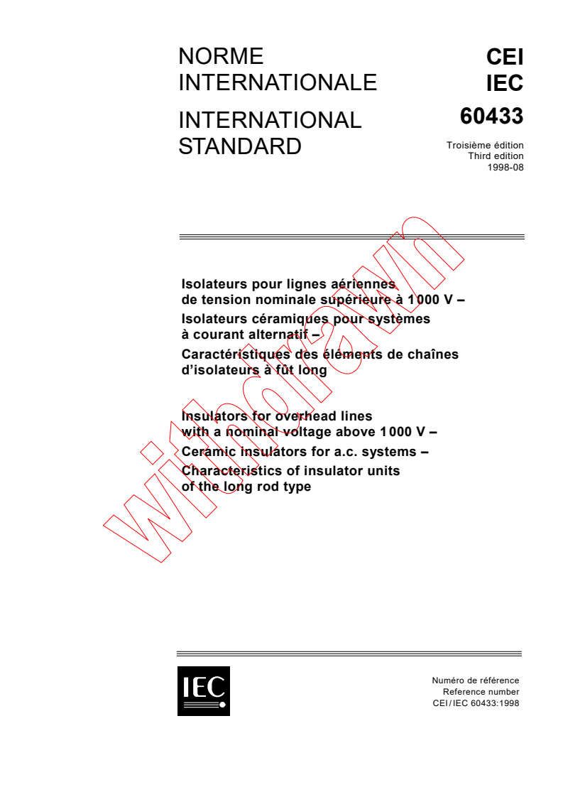 IEC 60433:1998 IEC 60433:1998 - Insulators for overhead lines with a nominal voltage above 1 000 V - Ceramic insulators for a.c. systems - Characteristics of insulator units of the long rod type - Page 1 preview