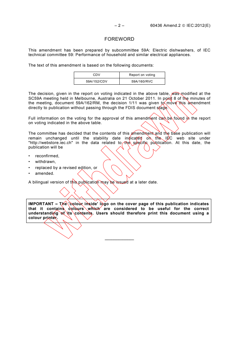 IEC 60436:2004/AMD2:2012 IEC 60436:2004/AMD2:2012 - Amendment 2 - Electric dishwashers for household use - Methods for measuring the performance
Released:2/23/2012 - Page 4 preview