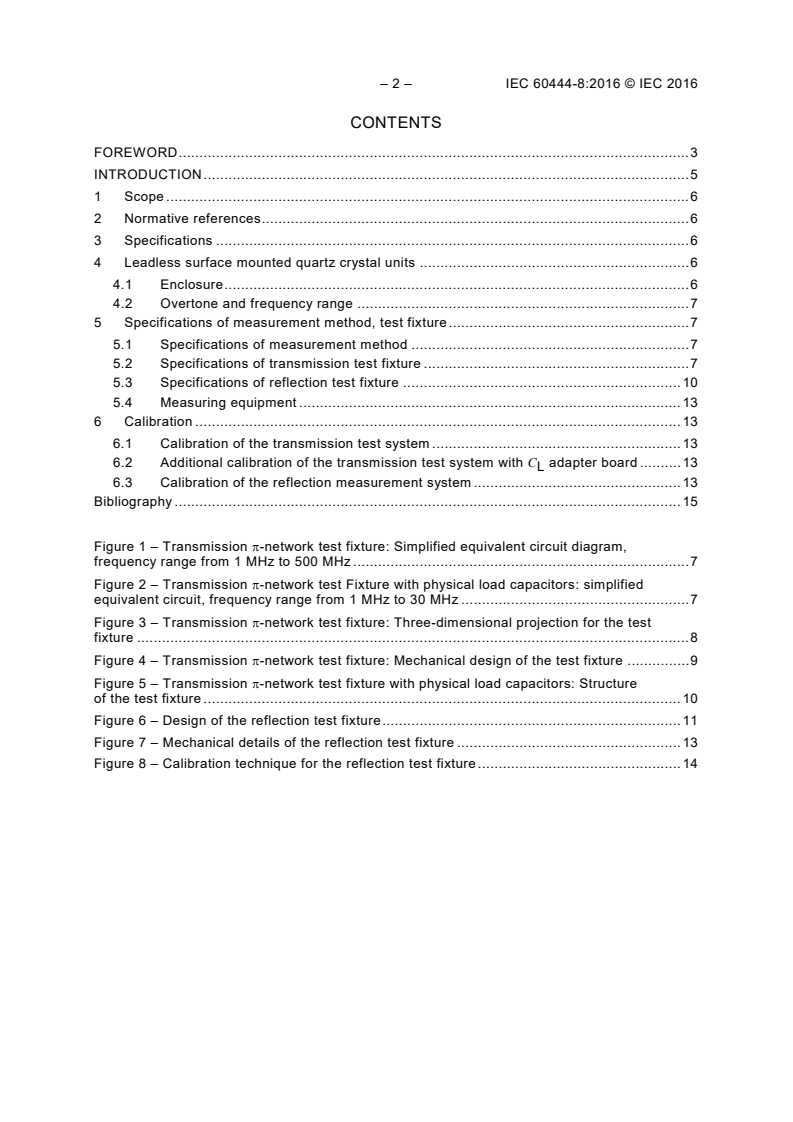 IEC 60444-8:2016 IEC 60444-8:2016 - Measurement of quartz crystal unit parameters - Part 8 : Test fixture for surface mounted quartz crystal units
Released:12/15/2016 - Page 4 preview