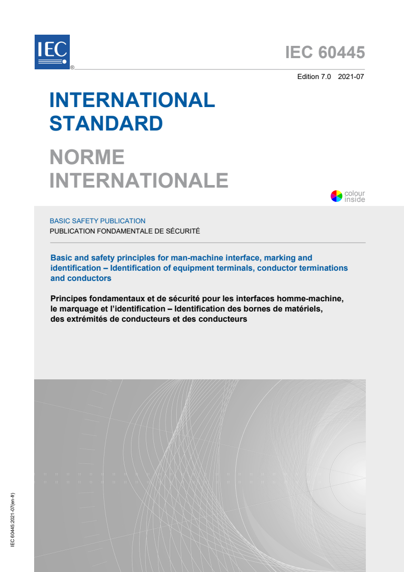 IEC 60445:2021 IEC 60445:2021 - Basic and safety principles for man-machine interface, marking and identification - Identification of equipment terminals, conductor terminations and conductors
Released:7/16/2021 - Page 1 preview