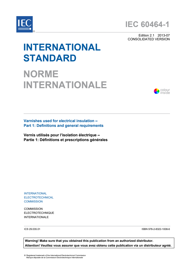 IEC 60464-1:1998 IEC 60464-1:1998+AMD1:2006 CSV - Varnishes used for electrical insulation - Part 1: Definitions and general requirements
Released:7/31/2013 - Page 3 preview