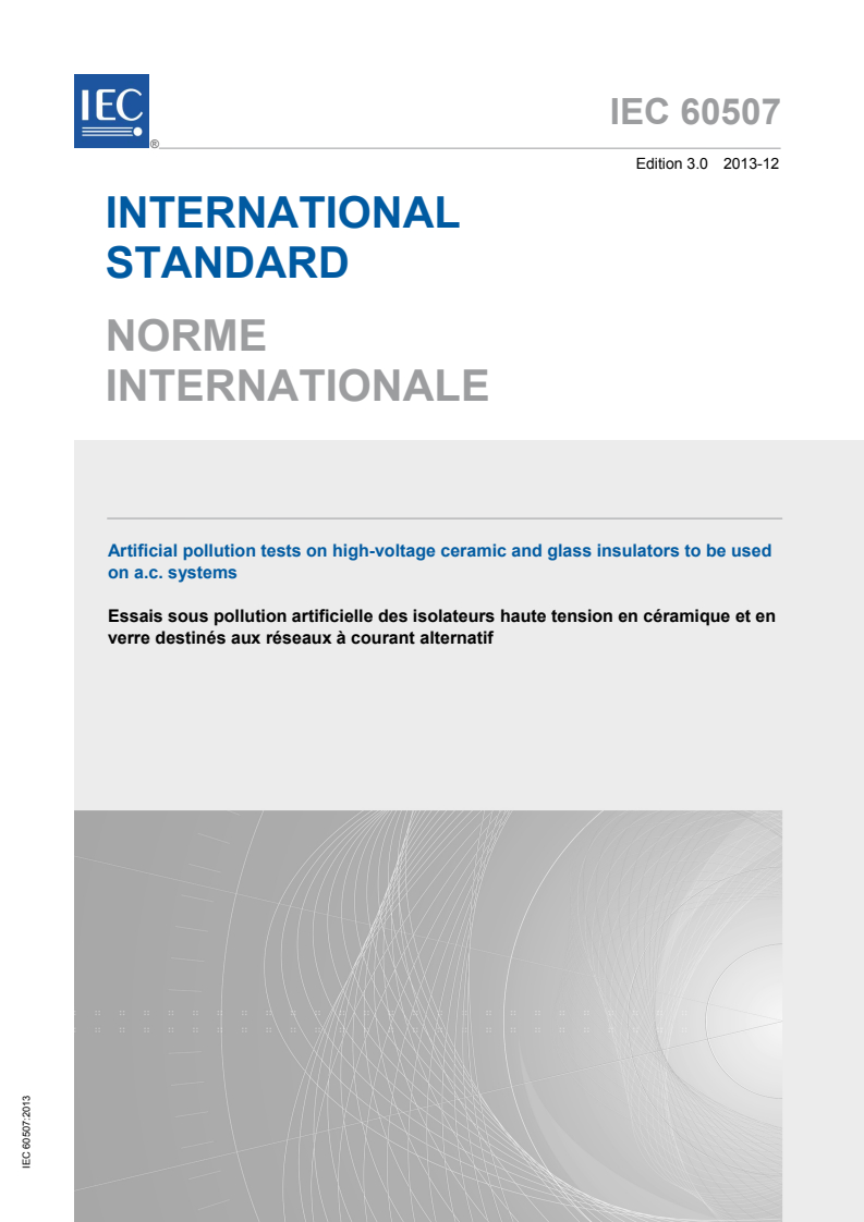IEC 60507:2013 IEC 60507:2013 - Artificial pollution tests on high-voltage ceramic and glass insulators to be used on a.c. systems
Released:12/13/2013 - Page 1 preview