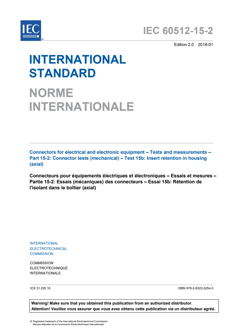 IEC 60512-15-2:2018 IEC 60512-15-2:2018 - Connectors for electrical and electronic equipment - Tests and measurements - Part 15-2: Connector tests (mechanical) - Test 15b: Insert retention in housing (axial)
Released:1/12/2018 - Page 3 preview