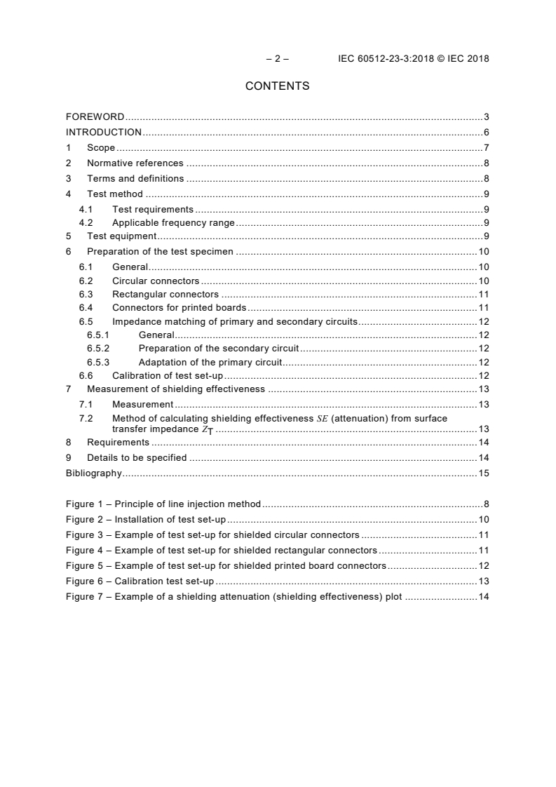 IEC 60512-23-3:2018 IEC 60512-23-3:2018 - Connectors for electrical and electronic equipment - Tests and measurements - Part 23-3: Screening and filtering tests - Test 23c: Shielding effectiveness of connectors and accessories - Line injection method
Released:12/14/2018 - Page 4 preview