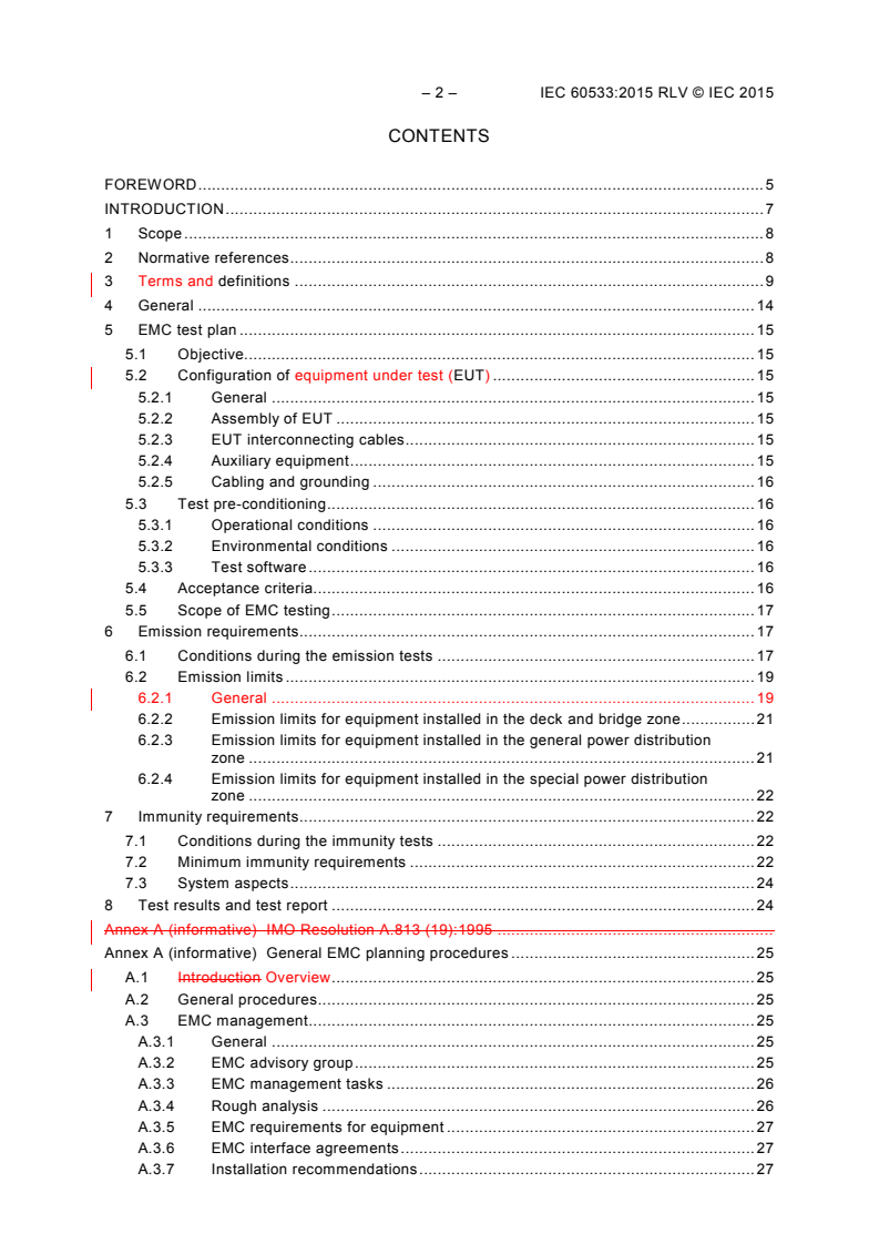 IEC 60533:2015 IEC 60533:2015 RLV - Electrical and electronic installations in ships - Electromagnetic compatibility (EMC) - Ships with a metallic hull
Released:8/25/2015 - Page 4 preview