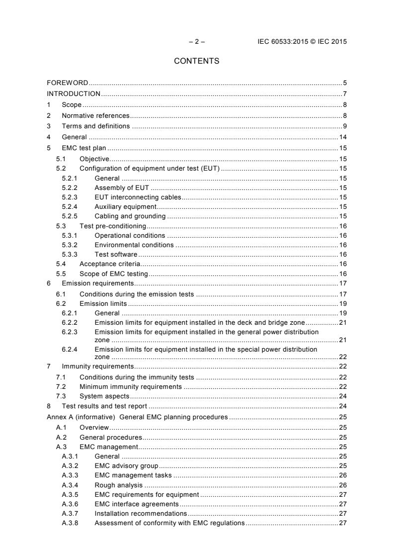 IEC 60533:2015 IEC 60533:2015 - Electrical and electronic installations in ships - Electromagnetic compatibility (EMC) - Ships with a metallic hull
Released:8/25/2015 - Page 4 preview