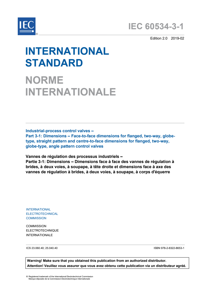 IEC 60534-3-1:2019 IEC 60534-3-1:2019 - Industrial-process control valves - Part 3-1: Dimensions - Face-to-face dimensions for flanged, two-way, globe-type, straight pattern and centre-to-face dimensions for flanged, two-way, globe-type, angle pattern control valves
Released:7/20/2020 - Page 3 preview
