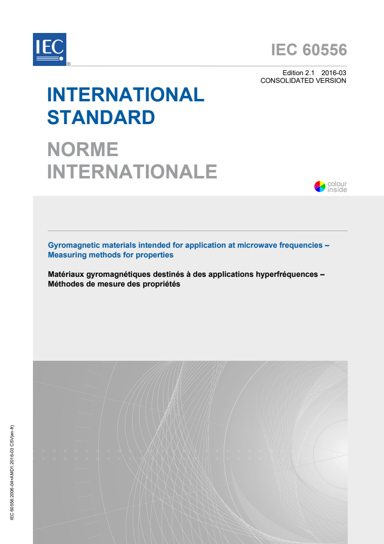 IEC 60556:2006 IEC 60556:2006+AMD1:2016 CSV - Gyromagnetic materials intended for application at microwavefrequencies - Measuring methods for properties
Released:3/31/2016 - Page 1 preview