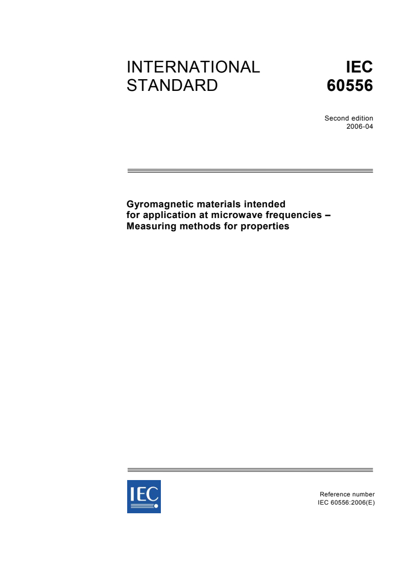 IEC 60556:2006 IEC 60556:2006 - Gyromagnetic materials intended for application at microwave frequencies - Measuring methods for properties
Released:4/27/2006 - Page 1 preview