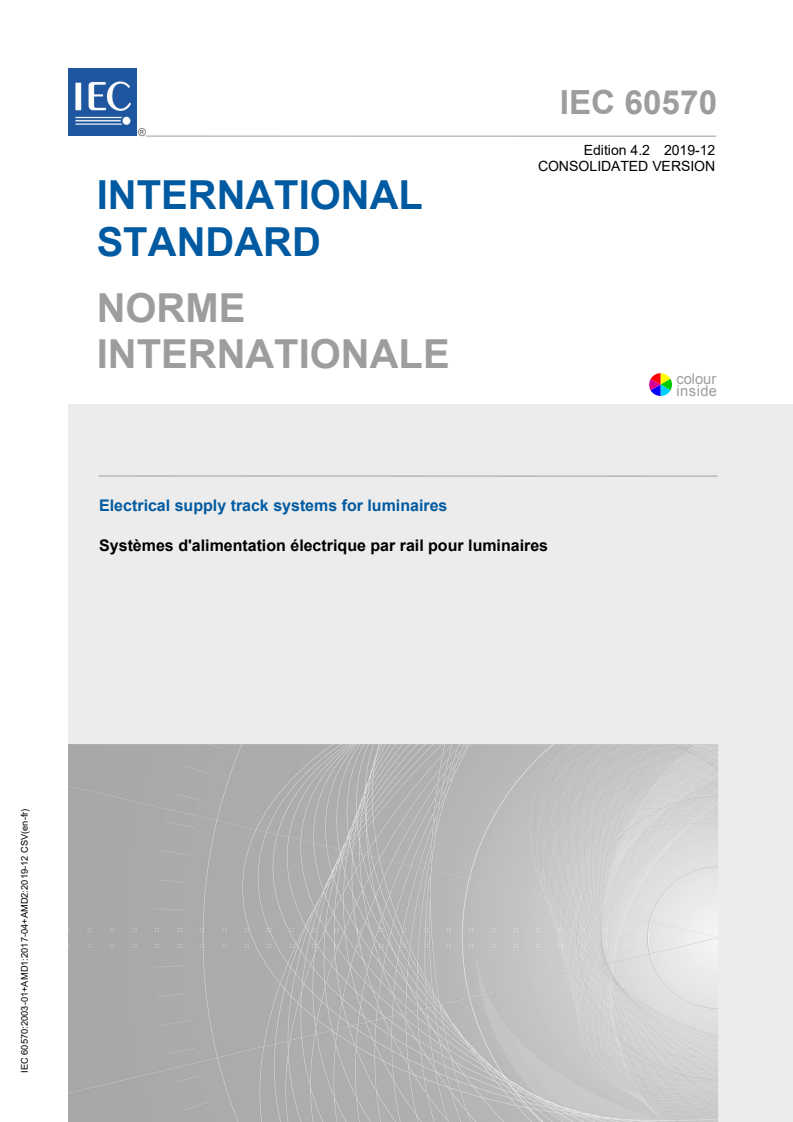 IEC 60570:2003 IEC 60570:2003+AMD1:2017+AMD2:2019 CSV - Electrical supply track systems for luminaires
Released:12/11/2019 - Page 1 preview