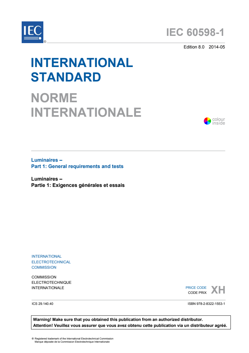 IEC 60598-1:2014 IEC 60598-1:2014 - Luminaires - Part 1: General requirements and tests
Released:5/26/2014 - Page 3 preview