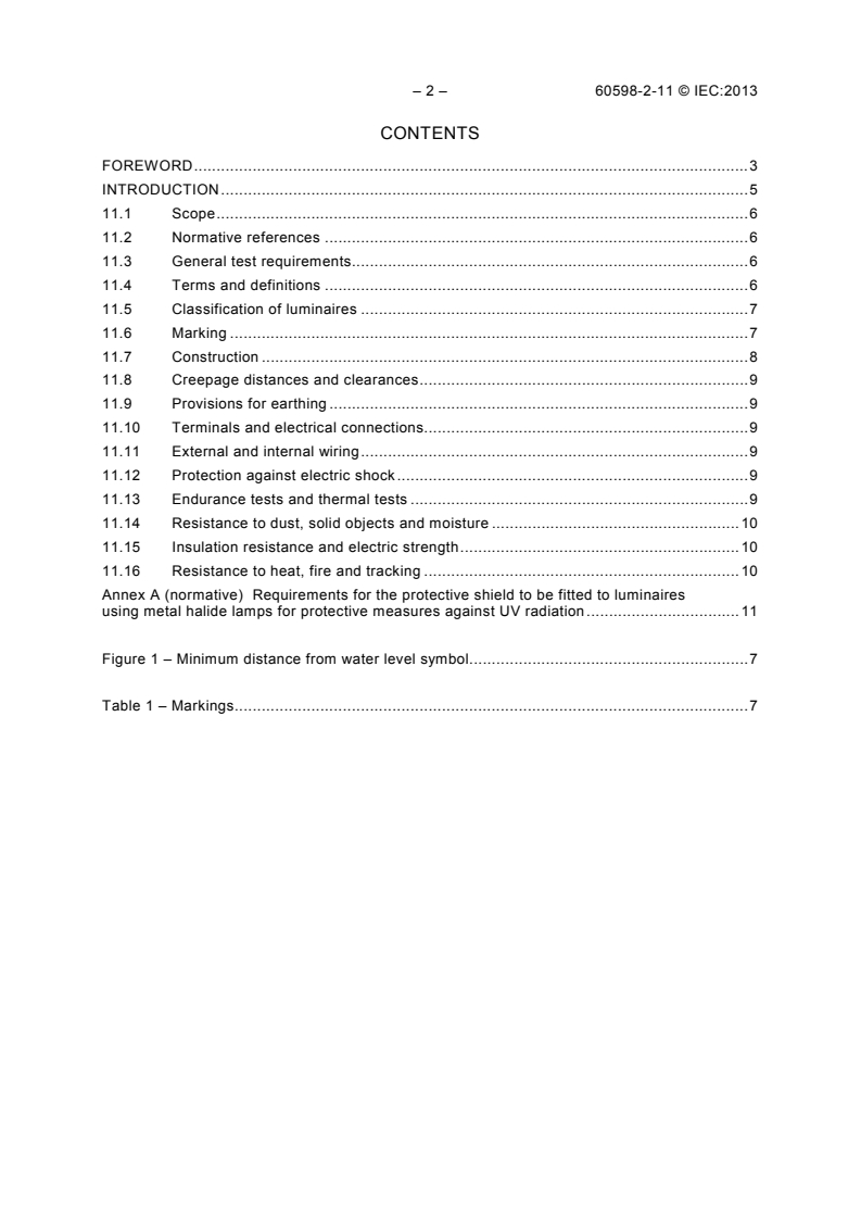 IEC 60598-2-11:2013 IEC 60598-2-11:2013 - Luminaires - Part 2-11: Particular requirements - Aquarium luminaires
Released:5/16/2013 - Page 4 preview