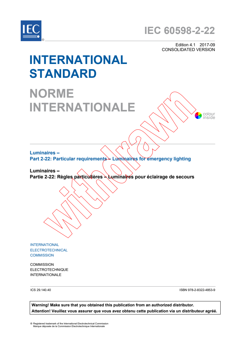IEC 60598-2-22:2014 IEC 60598-2-22:2014+AMD1:2017 CSV - Luminaires - Part 2-22: Particular requirements - Luminaires for emergency lighting
Released:9/22/2017 - Page 3 preview