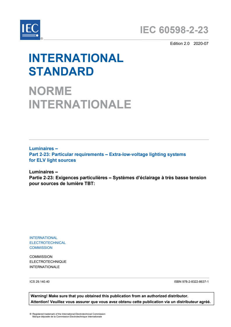 IEC 60598-2-23:2020 IEC 60598-2-23:2020 - Luminaires - Part 2-23: Particular requirements - Extra-low-voltage lighting systems for ELV light sources
Released:7/20/2020 - Page 3 preview