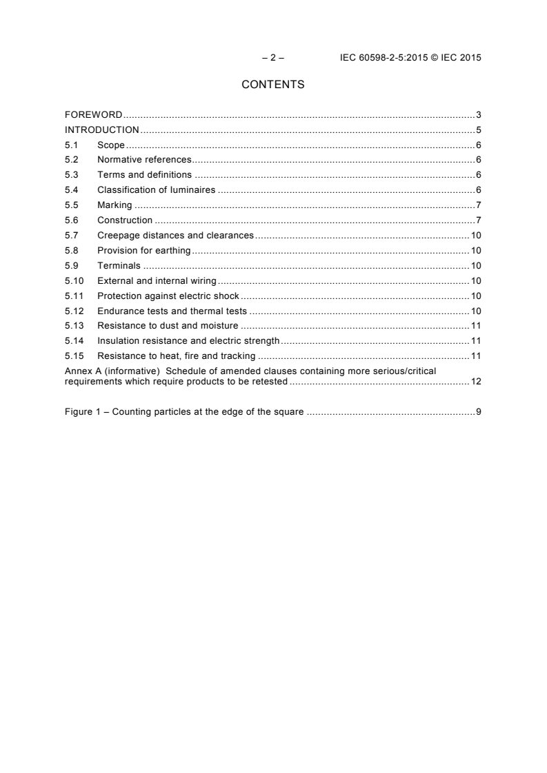 IEC 60598-2-5:2015 IEC 60598-2-5:2015 - Luminaires - Part 2-5: Particular requirements - Floodlights
Released:8/6/2015 - Page 4 preview