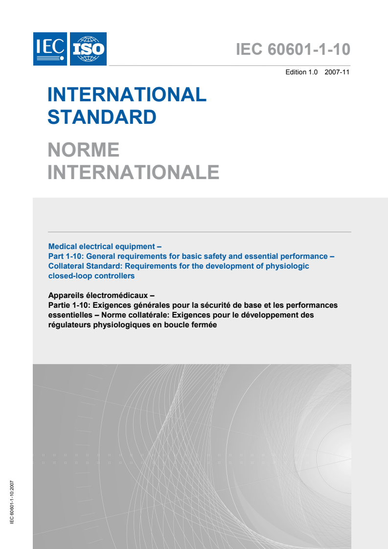 IEC 60601-1-10:2007 IEC 60601-1-10:2007 - Medical electrical equipment - Part 1-10: General requirements for basic safety and essential performance - Collateral Standard: Requirements for the development of physiologic closed-loop controllers
Released:11/21/2007 - Page 1 preview