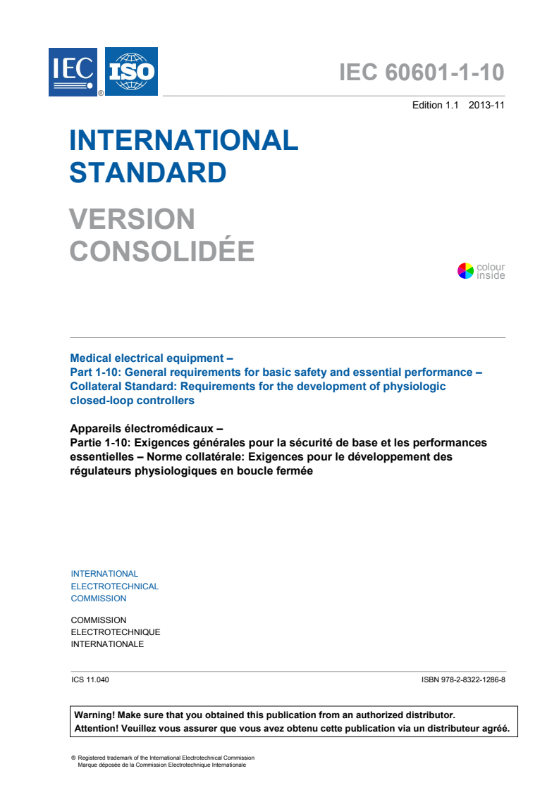 IEC 60601-1-10:2007 IEC 60601-1-10:2007+AMD1:2013 CSV - Medical electrical equipment - Part 1-10: General requirements forbasic safety and essential performance - Collateral Standard: Requirements for the development of physiologic closed-loopcontrollers
Released:11/27/2013 - Page 3 preview