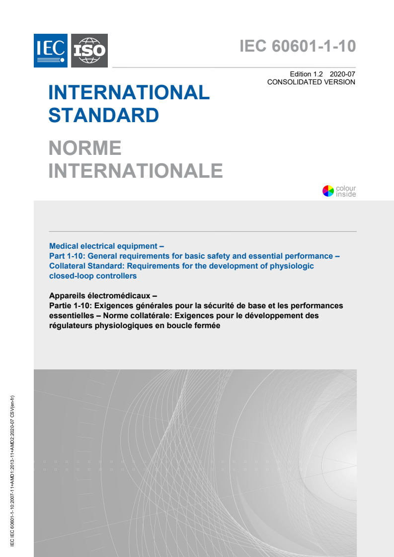IEC 60601-1-10:2007 IEC 60601-1-10:2007+AMD1:2013+AMD2:2020 CSV - Medical electrical equipment - Part 1-10: General requirements for basic safety and essential performance - Collateral Standard: Requirements for the development of physiologic closed-loop controllers
Released:7/22/2020 - Page 1 preview