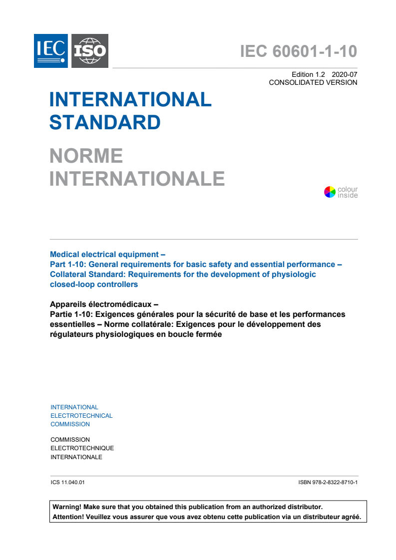 IEC 60601-1-10:2007 IEC 60601-1-10:2007+AMD1:2013+AMD2:2020 CSV - Medical electrical equipment - Part 1-10: General requirements for basic safety and essential performance - Collateral Standard: Requirements for the development of physiologic closed-loop controllers
Released:7/22/2020 - Page 3 preview