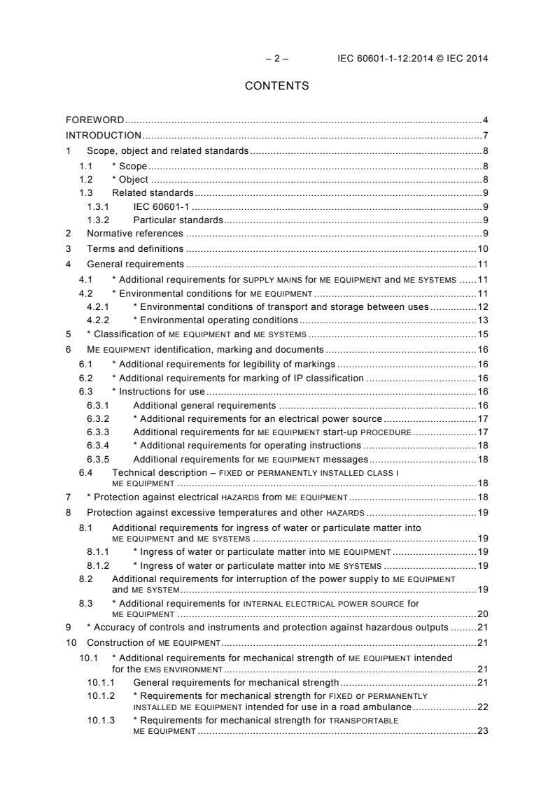 IEC 60601-1-12:2014 IEC 60601-1-12:2014 - Medical electrical equipment - Part 1-12: General requirements for basic safety and essential performance - Collateral Standard: Requirements for medical electrical equipment and medical electrical systems intended for use in the emergency medical services environment
Released:6/19/2014 - Page 4 preview