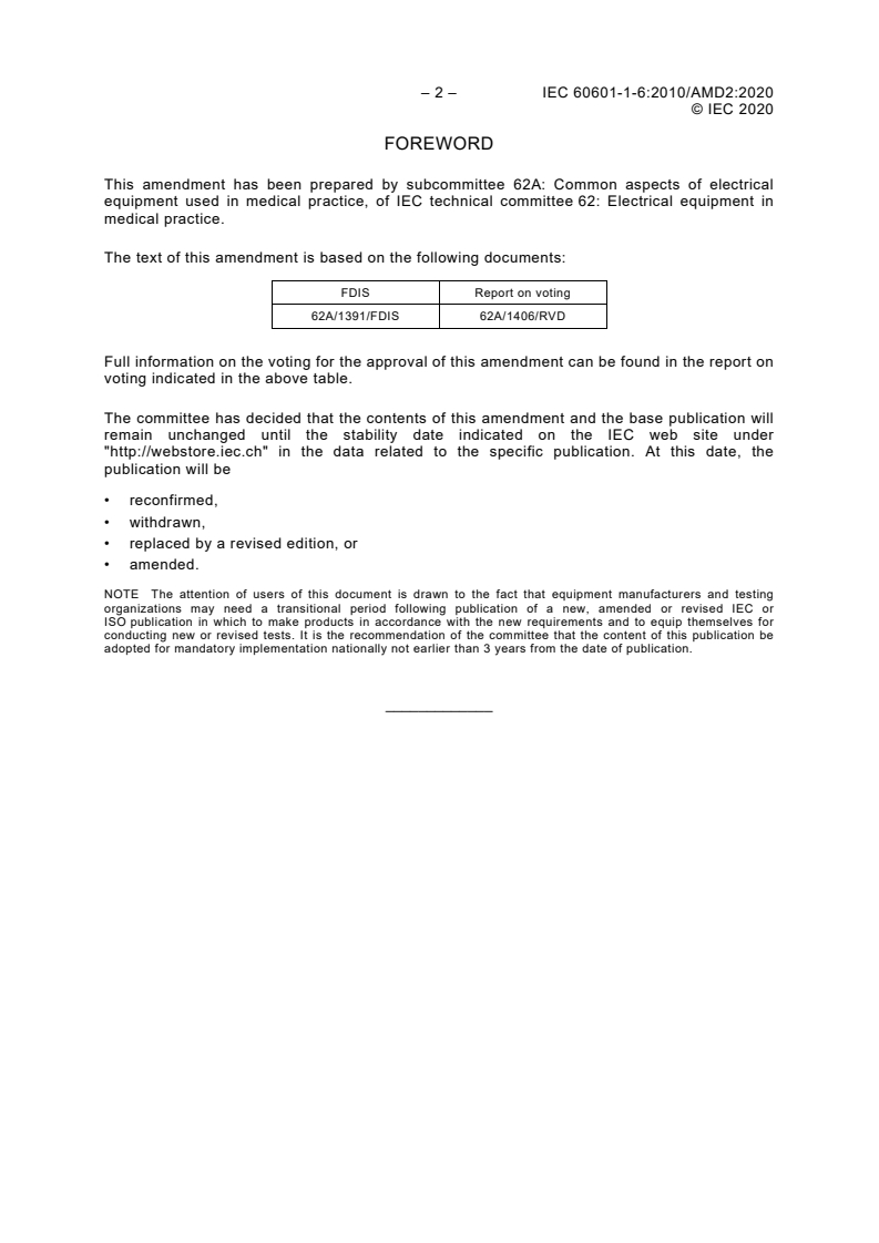 IEC 60601-1-6:2010/AMD2:2020 IEC 60601-1-6:2010/AMD2:2020 - Amendment 2 - Medical electrical equipment - Part 1-6: General requirements for basic safety and essential performance - Collateral standard: Usability
Released:7/22/2020 - Page 4 preview