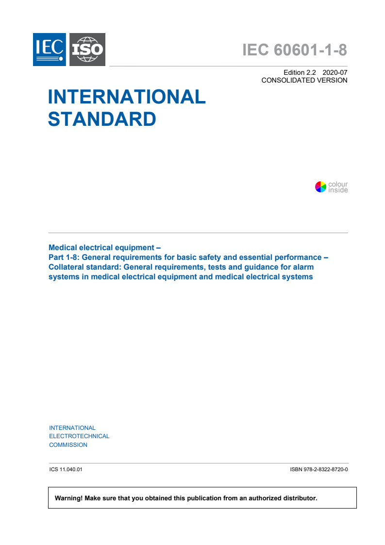 IEC 60601-1-8:2006 IEC 60601-1-8:2006+AMD1:2012+AMD2:2020 CSV - Medical electrical equipment - Part 1-8: General requirements for basic safety and essential performance - Collateral Standard: General requirements, tests and guidance for alarm systems in medical electrical equipment and medical electrical systems
Released:7/23/2020 - Page 3 preview