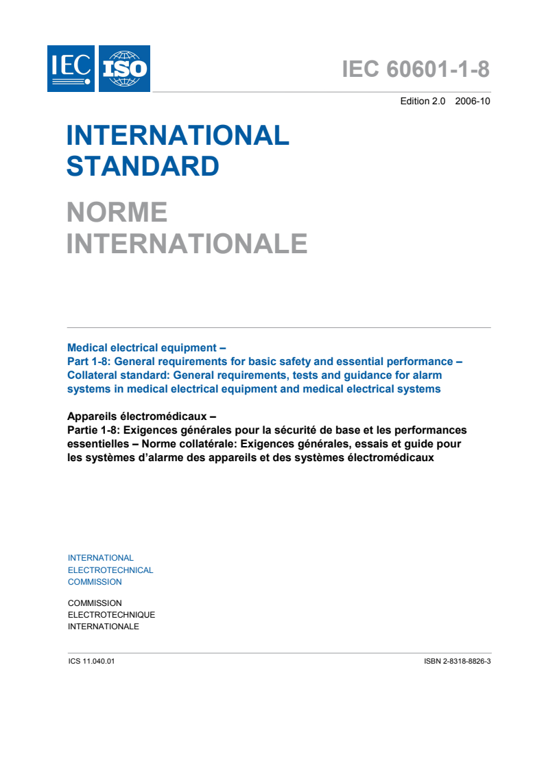 IEC 60601-1-8:2006 IEC 60601-1-8:2006 - Medical electrical equipment - Part 1-8: General requirements for basic safety and essential performance - Collateral Standard: General requirements, tests and guidance for alarm systems in medical electrical equipment and medical electrical systems
Released:10/25/2006 - Page 3 preview