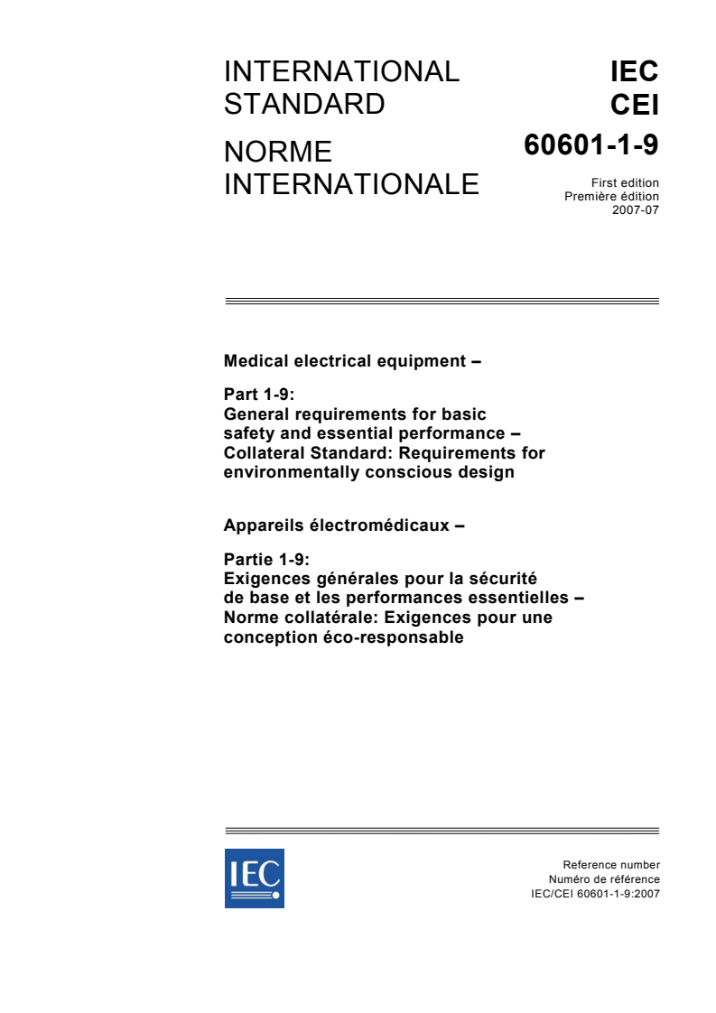 IEC 60601-1-9:2007 IEC 60601-1-9:2007 - Medical electrical equipment - Part 1-9: General requirements for basic safety and essential performance - Collateral Standard: Requirements for environmentally conscious design
Released:7/10/2007 - Page 1 preview