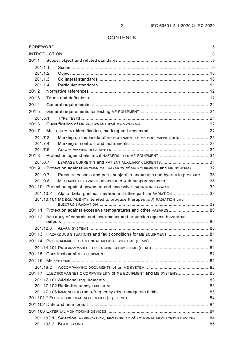 IEC 60601-2-1:2020 IEC 60601-2-1:2020 - Medical electrical equipment - Part 2-1: Particular requirements for the basic safety and essential performance of electron accelerators in the range 1 MeV to 50 MeV
Released:10/28/2020 - Page 4 preview