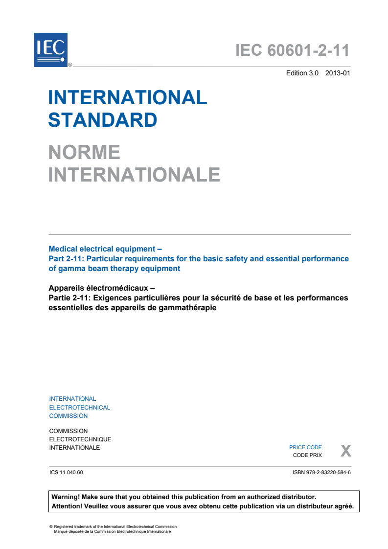 IEC 60601-2-11:2013 IEC 60601-2-11:2013 - Medical electrical equipment - Part 2-11: Particular requirements for the basic safety and essential performance of gamma beam therapy equipment
Released:1/16/2013 - Page 3 preview
