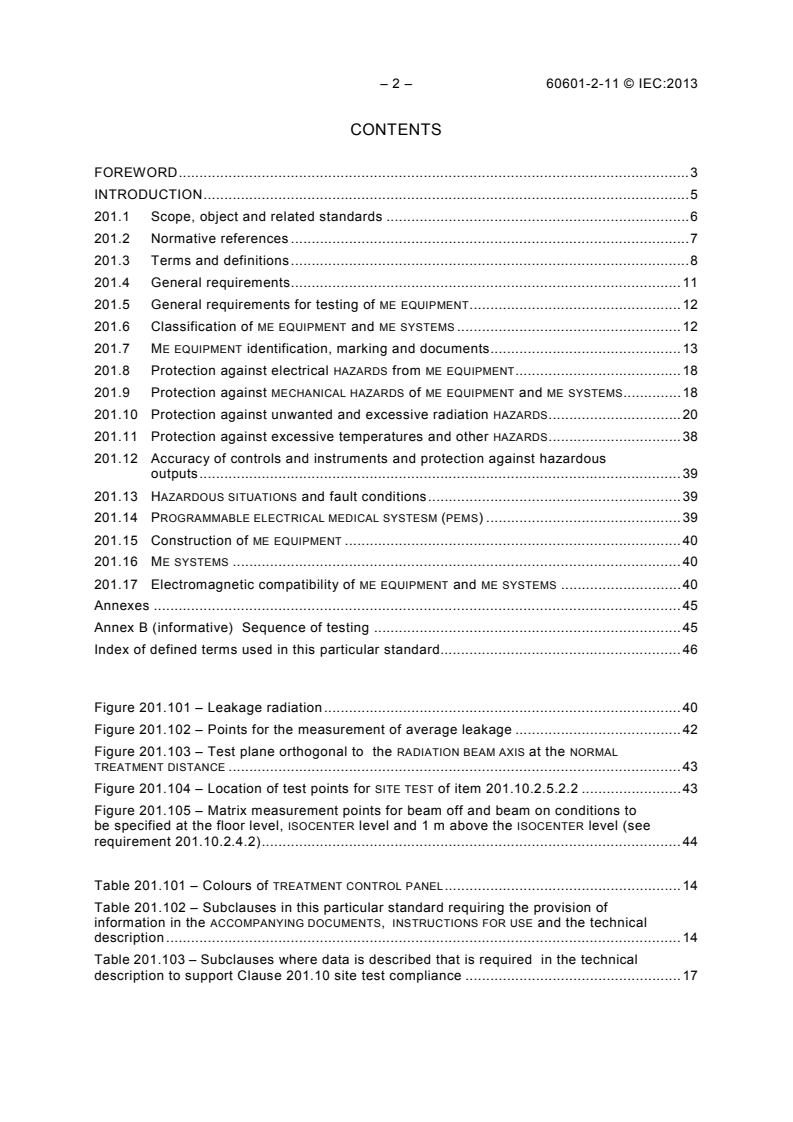 IEC 60601-2-11:2013 IEC 60601-2-11:2013 - Medical electrical equipment - Part 2-11: Particular requirements for the basic safety and essential performance of gamma beam therapy equipment
Released:1/16/2013 - Page 4 preview