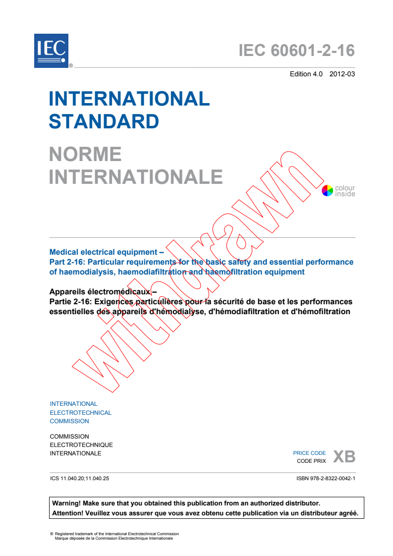 IEC 60601-2-16:2012 IEC 60601-2-16:2012 - Medical electrical equipment - Part 2-16: Particular requirements for basic safety and essential performance of haemodialysis, haemodiafiltration and haemofiltration equipment
Released:3/8/2012 - Page 3 preview