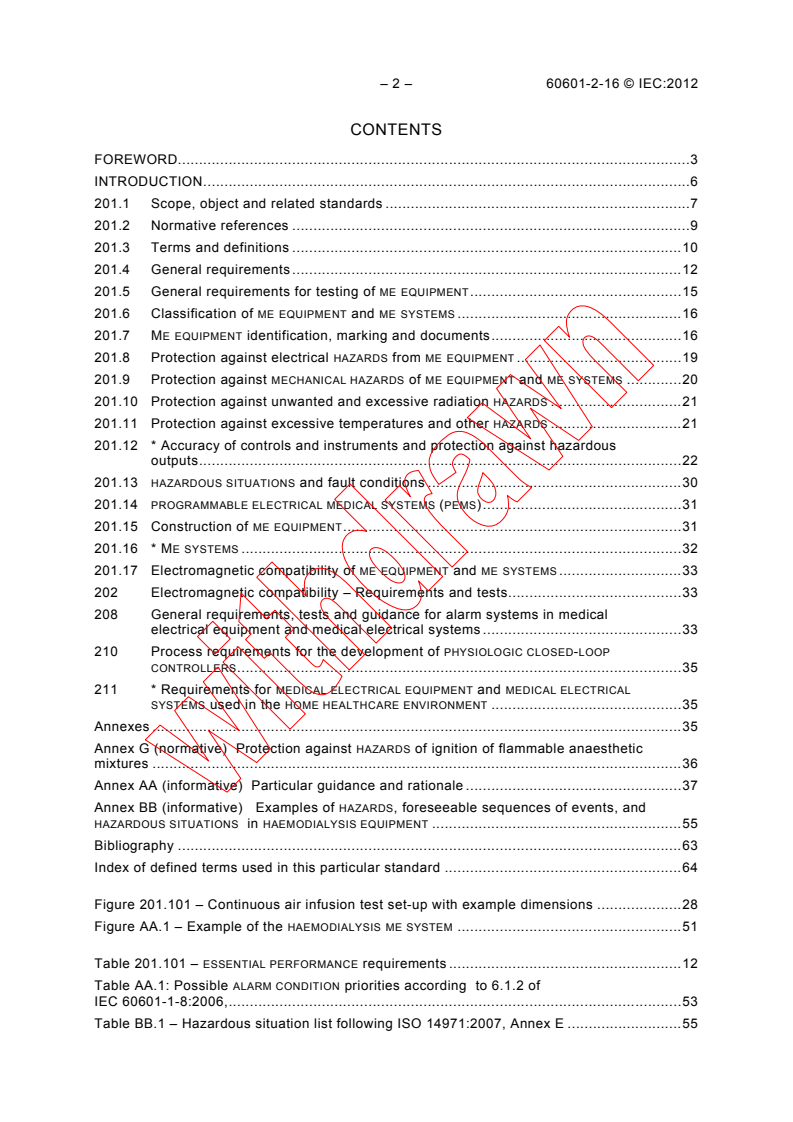 IEC 60601-2-16:2012 IEC 60601-2-16:2012 - Medical electrical equipment - Part 2-16: Particular requirements for basic safety and essential performance of haemodialysis, haemodiafiltration and haemofiltration equipment
Released:3/8/2012 - Page 4 preview